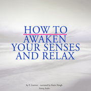 Frédéric Garnier - How to Awaken Your Senses and Relax