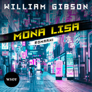 William Gibson - Mona Lisa
