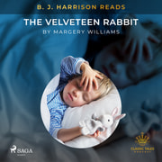 Margery Williams - B. J. Harrison Reads The Velveteen Rabbit