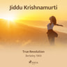 Jiddu Krishnamurti - True Revolution - Berkeley 1969
