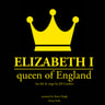 Elizabeth 1st, Queen of England - äänikirja