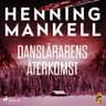 Henning Mankell - Danslärarens återkomst