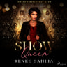 Renee Dahlia - Show Queen
