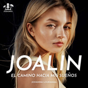 Johanna Loukamaa - Joalin – El camino hacia mis sueños