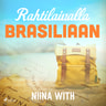 Niina With - Rahtilaivalla Brasiliaan