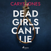 Carys Jones - Dead Girls Can't Lie