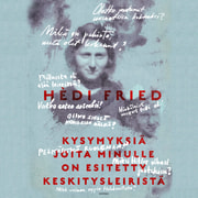 Hedi Fried - Kysymyksiä joita minulle on esitetty keskitysleiristä