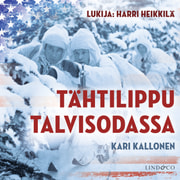 Kari Kallonen - Tähtilippu talvisodassa – Amerikan Suomalaisen Legioonan tuntematon tarina