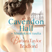 Barbara Taylor Bradford - Cavendon Hall - Muutoksen tuulia