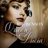 E. F Benson - Queen Lucia