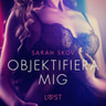 Sarah Skov - Objektifiera mig - erotisk novell