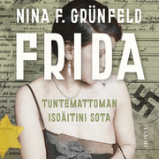 Nina F. Grünfeld - Frida - Tuntemattoman isoäitini sota