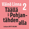Väinö Linna - Täällä Pohjantähden alla 2