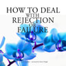 How to Deal With Rejection or Failure - äänikirja