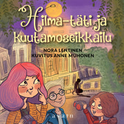 Nora Lehtinen - Hilma-täti ja kuutamoseikkailu
