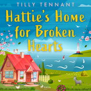 Tilly Tennant - Hattie's Home for Broken Hearts