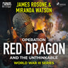 Miranda Watson ja James Rosone - Operation Red Dragon and the Unthinkable