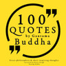 100 Quotes by Gautama Buddha: Great Philosophers & Their Inspiring Thoughts - äänikirja
