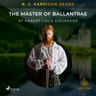B. J. Harrison Reads The Master of Ballantrae - äänikirja