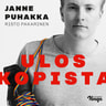 Janne Puhakka ja Risto Pakarinen - Ulos kopista