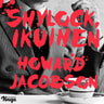 Howard Jacobson - Shylock, ikuinen