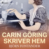 Björn Fontander - Carin Göring skriver hem