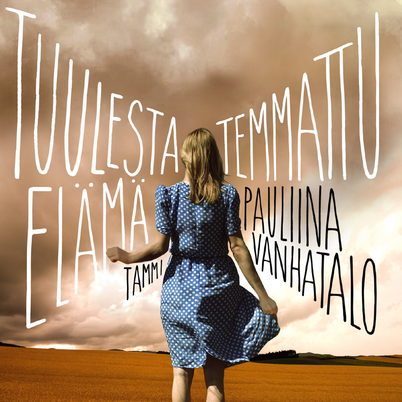 Pauliina Vanhatalo - Tuulesta temmattu elämä