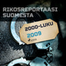 Kustantajan työryhmä - Rikosreportaasi Suomesta 2009