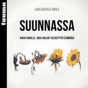 Liisa Uusitalo-Arola - Suunnassa – Kirja sinulle, joka haluat selkeyttä elämääsi