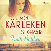 Faith Baldwin - ...men kärleken segrar