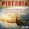 Ragnar Lodbroks saga – den ultimata vikingen - äänikirja