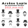 Maurice Leblanc - Edith Swan-Neck, the Confessions of Arsène Lupin