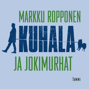 Markku Ropponen - Kuhala ja jokimurhat