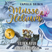 Camilla Brinck - Musse ja Helium 3: Seikkailu Lindriziassa 