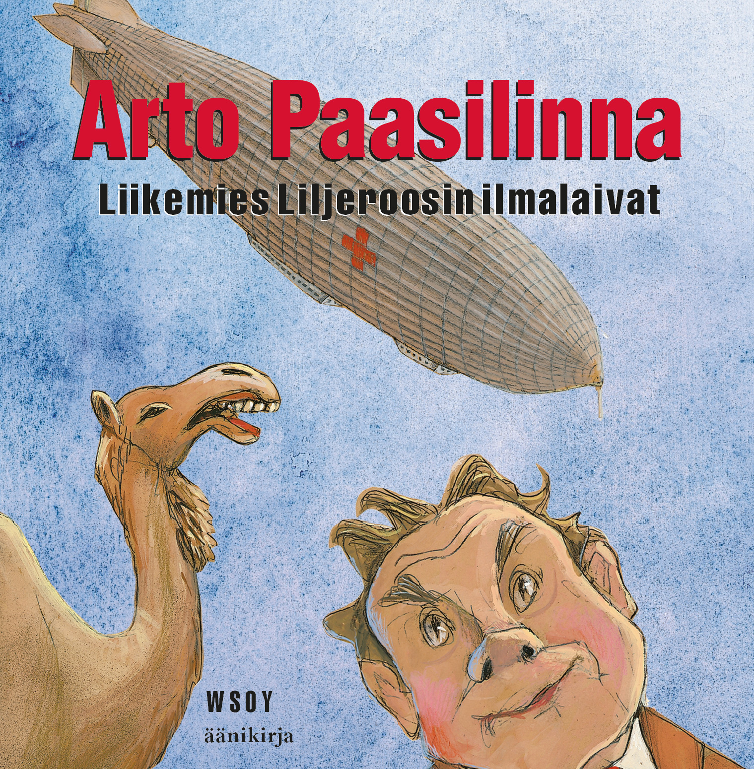 Arto Paasilinna - Liikemies Liljeroosin ilmalaivat