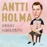 Antti Holma - Kaikki elämästä(ni)