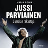 Jussi Parviainen - Jumalan rakastaja - äänikirja