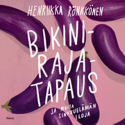 Henriikka Rönkkönen - Bikinirajatapaus ja muita sinkkuelämän iloja