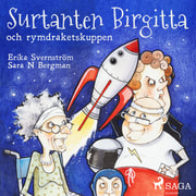 Erika Svernström - Surtanten Birgitta och rymdraketskuppen