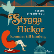 Helena Stjernström - Stygga flickor kommer till himlen