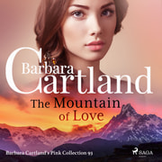 Barbara Cartland - The Mountain of Love (Barbara Cartland’s Pink Collection 93)