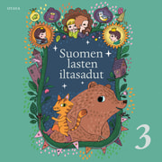 Laila Hirvisaari ja Anja Salokannel - Suomen lasten iltasadut 3