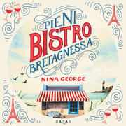 Nina George - Pieni bistro Bretagnessa