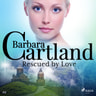 Barbara Cartland - Rescued by Love (Barbara Cartland’s Pink Collection 111)