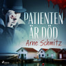 Arne Schmitz - Patienten är död