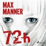 Max Manner - 72h
