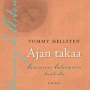 Tommy Hellsten - Ajan takaa – Kauemmas katsomisen taidosta