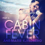 Ane-Marie Kjeldberg - Cabin Fever 6: Freyja's Lair