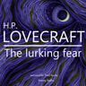 H. P. Lovecraft : The Lurking Fear - äänikirja