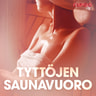 Tyttöjen saunavuoro – eroottinen novelli - äänikirja